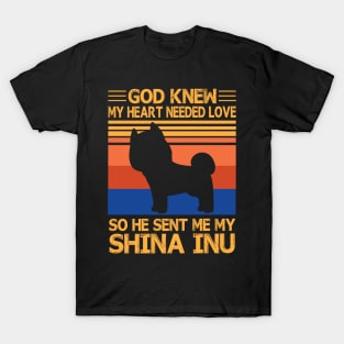 God Knew My Heart Needed Love So He Sent Me My Shina Inu Happy Dog Mother Father Summer Day Vintage T-Shirt